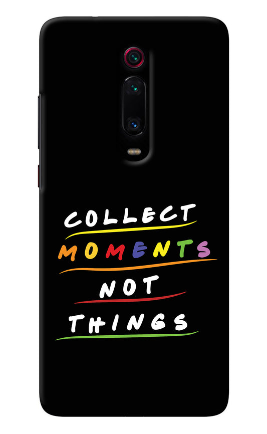 Collect Moments Not Things Redmi K20/K20 Pro Back Cover