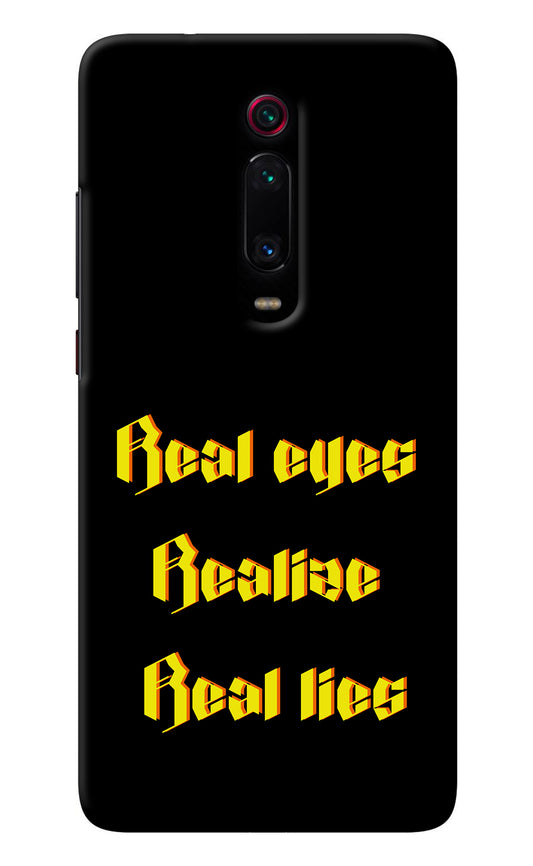 Real Eyes Realize Real Lies Redmi K20/K20 Pro Back Cover