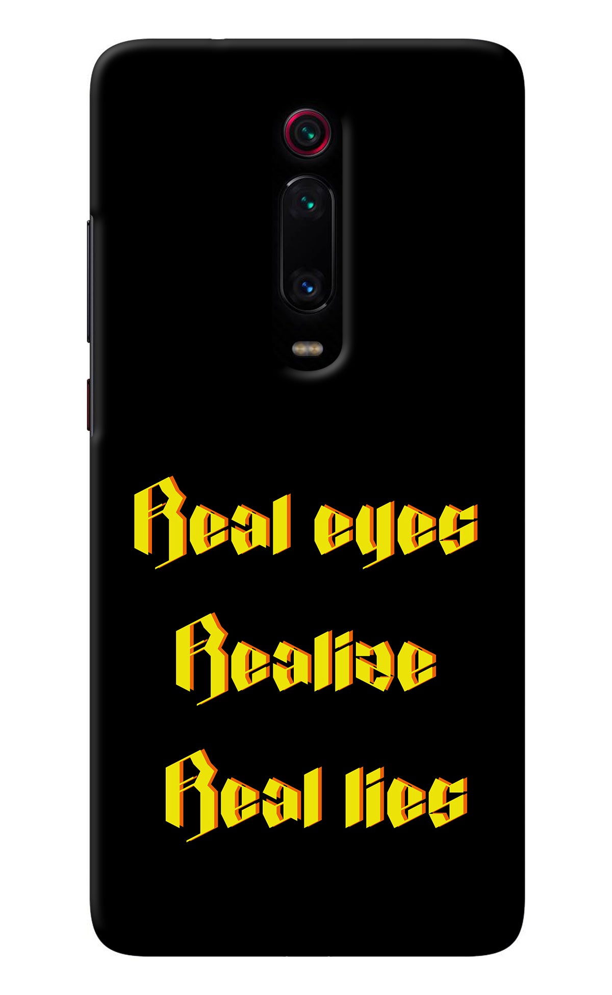 Real Eyes Realize Real Lies Redmi K20 Pro Back Cover