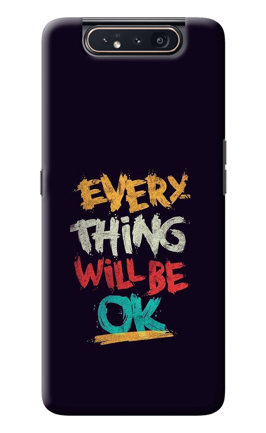 Everything Will Be Ok Samsung A80 Back Cover