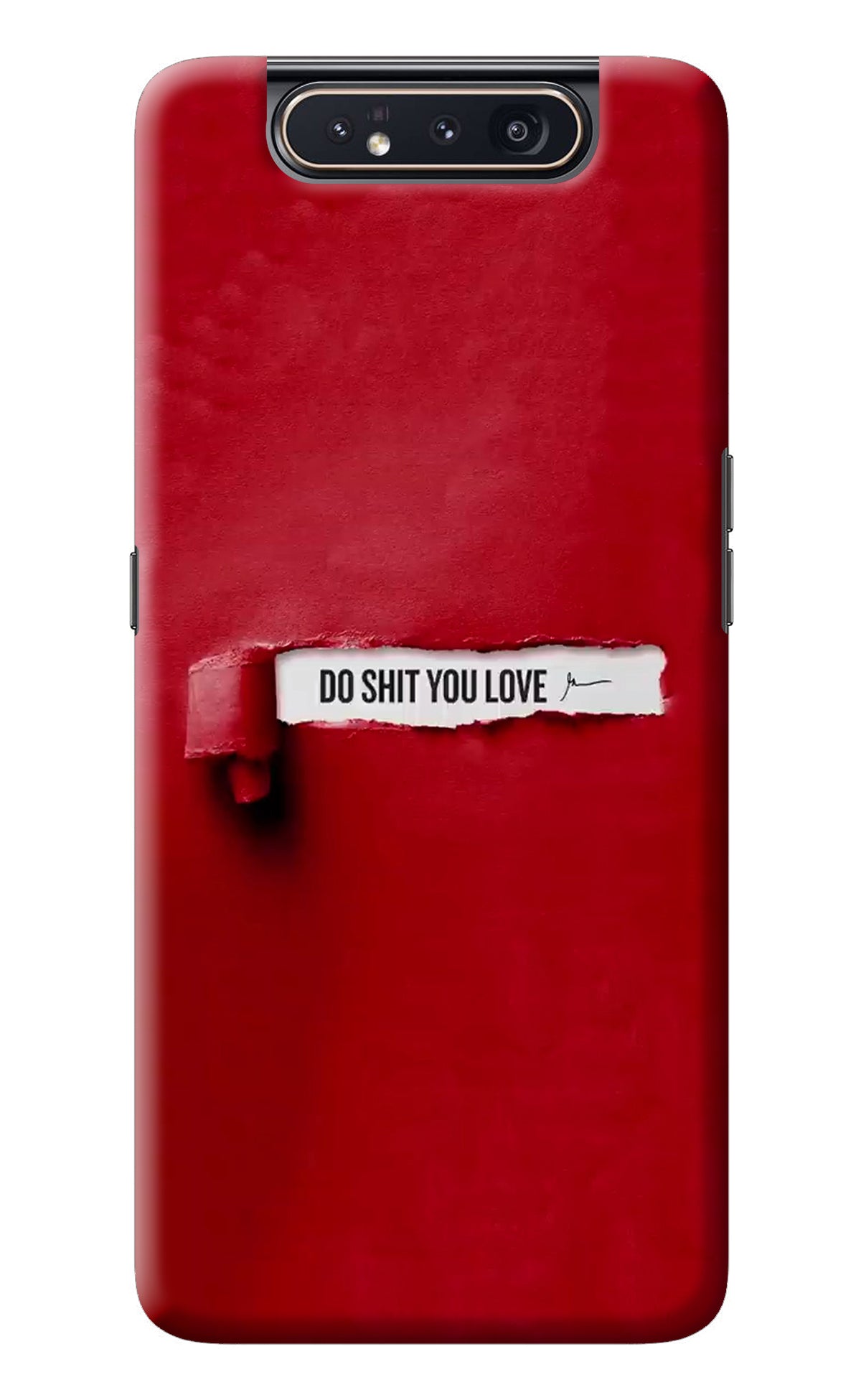 Do Shit You Love Samsung A80 Back Cover