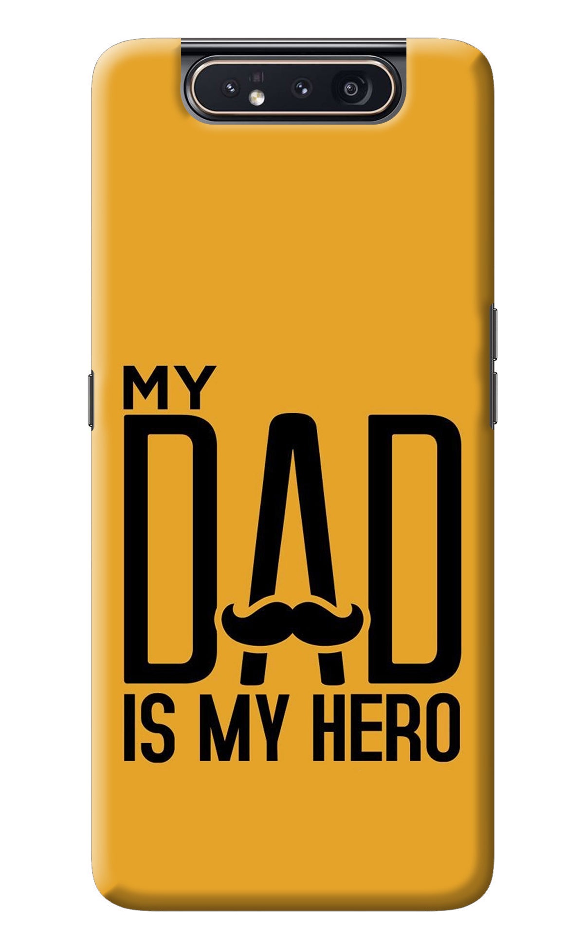 My Dad Is My Hero Samsung A80 Back Cover