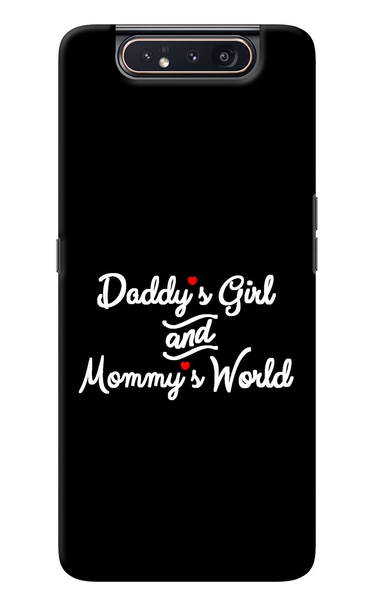 Daddy's Girl and Mommy's World Samsung A80 Back Cover