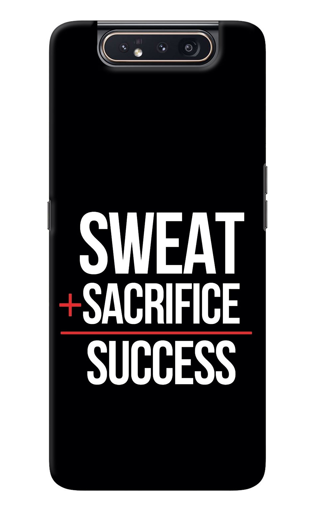 Sweat Sacrifice Success Samsung A80 Back Cover