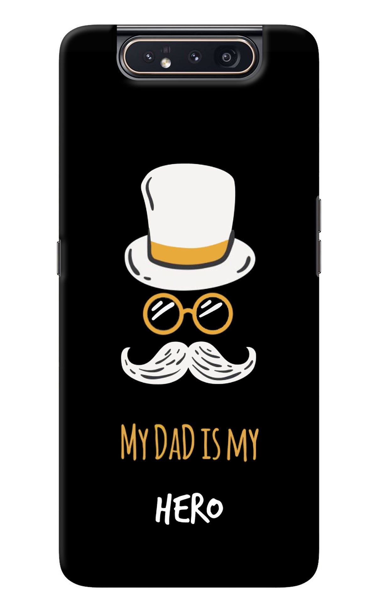 My Dad Is My Hero Samsung A80 Back Cover