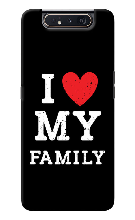 I Love My Family Samsung A80 Back Cover