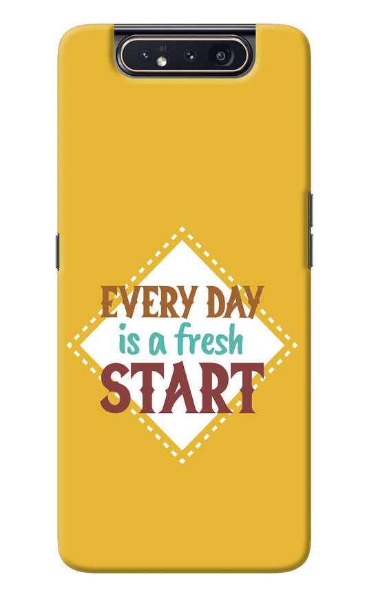 Every day is a Fresh Start Samsung A80 Back Cover