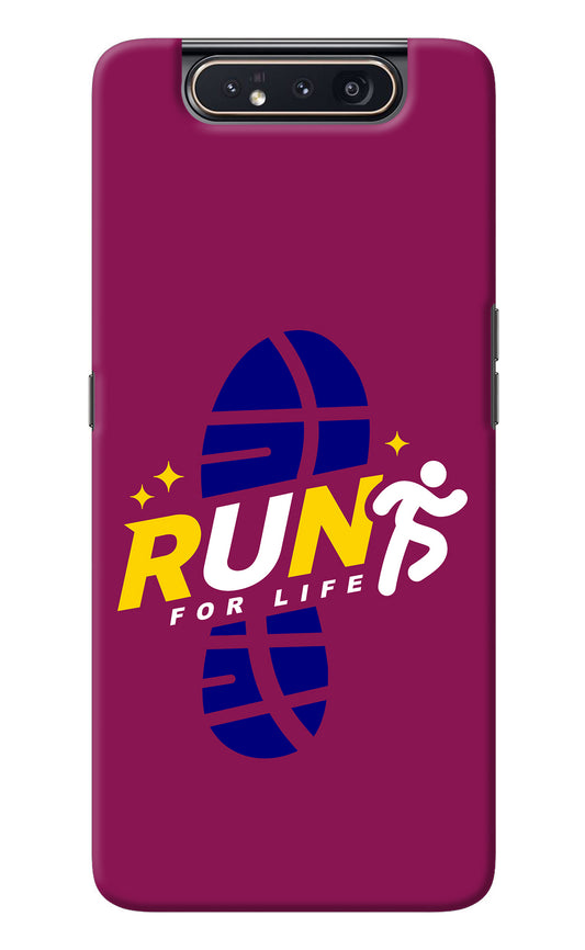 Run for Life Samsung A80 Back Cover