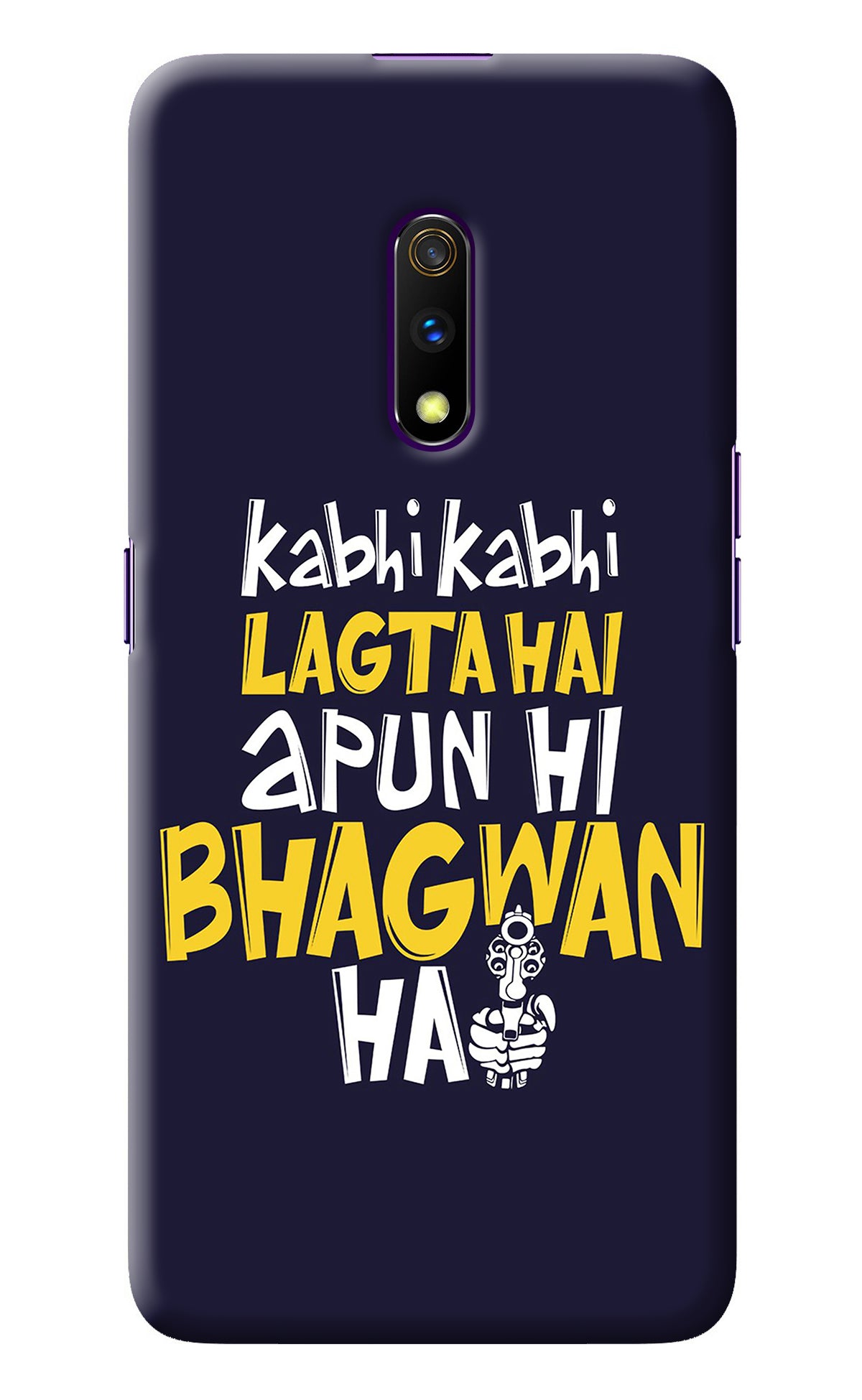 Kabhi Kabhi Lagta Hai Apun Hi Bhagwan Hai Realme X Back Cover