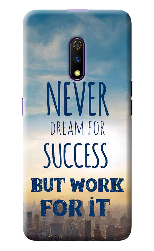Never Dream For Success But Work For It Realme X Back Cover