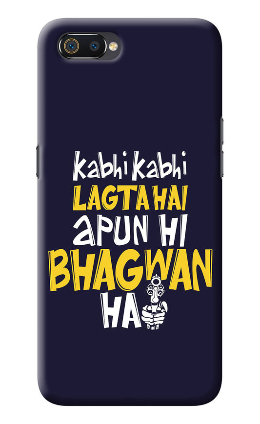 Kabhi Kabhi Lagta Hai Apun Hi Bhagwan Hai Realme C2 Back Cover
