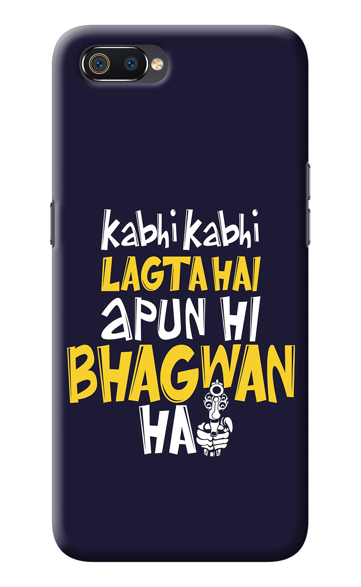 Kabhi Kabhi Lagta Hai Apun Hi Bhagwan Hai Realme C2 Back Cover
