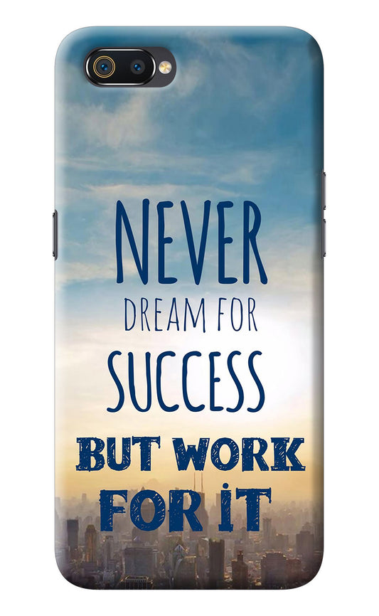 Never Dream For Success But Work For It Realme C2 Back Cover