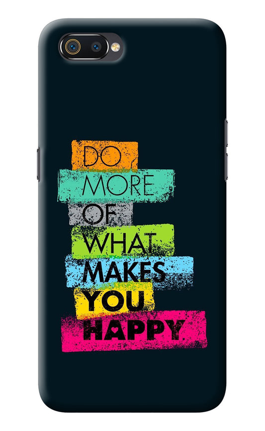 Do More Of What Makes You Happy Realme C2 Back Cover