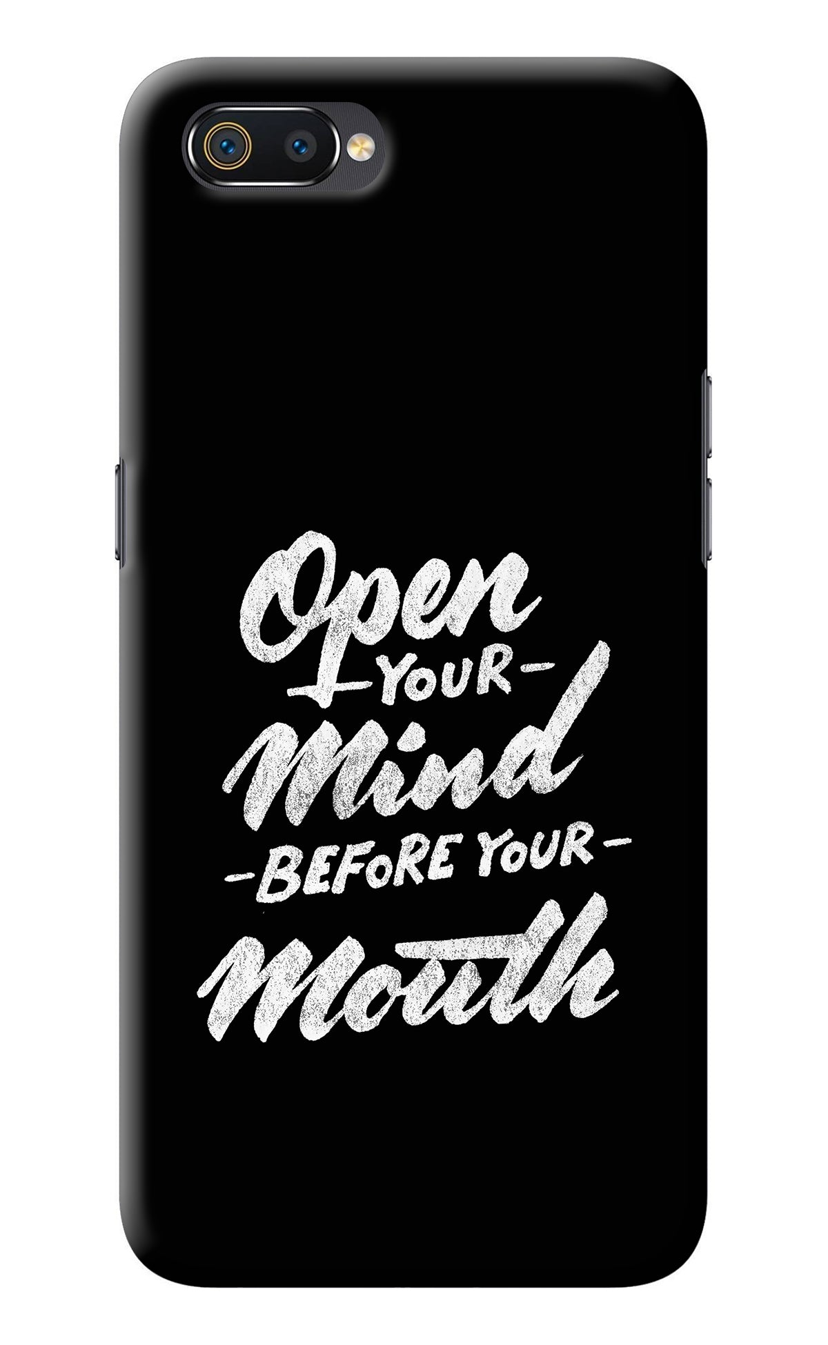 Open Your Mind Before Your Mouth Realme C2 Back Cover