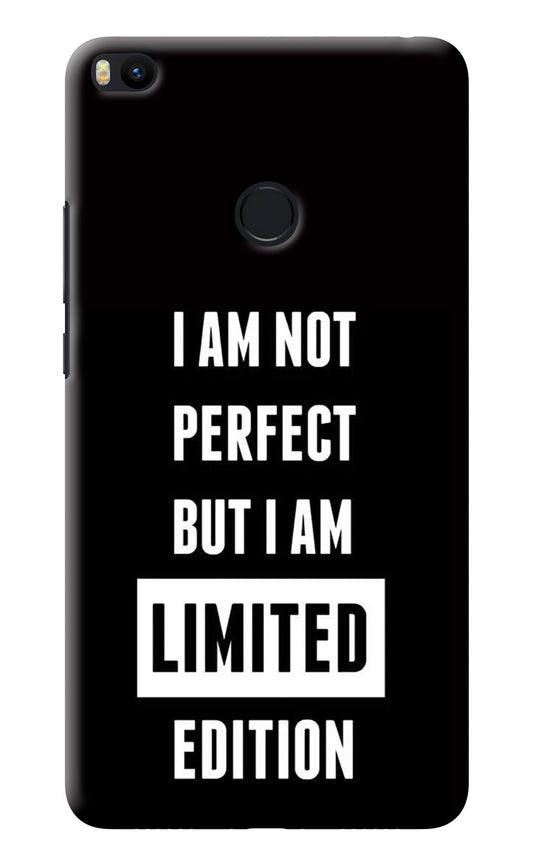 I Am Not Perfect But I Am Limited Edition Mi Max 2 Back Cover