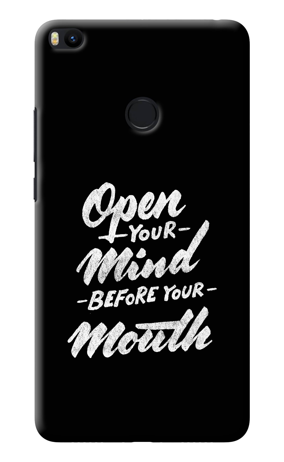 Open Your Mind Before Your Mouth Mi Max 2 Back Cover