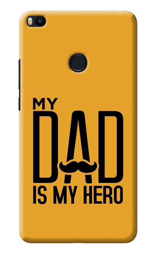 My Dad Is My Hero Mi Max 2 Back Cover