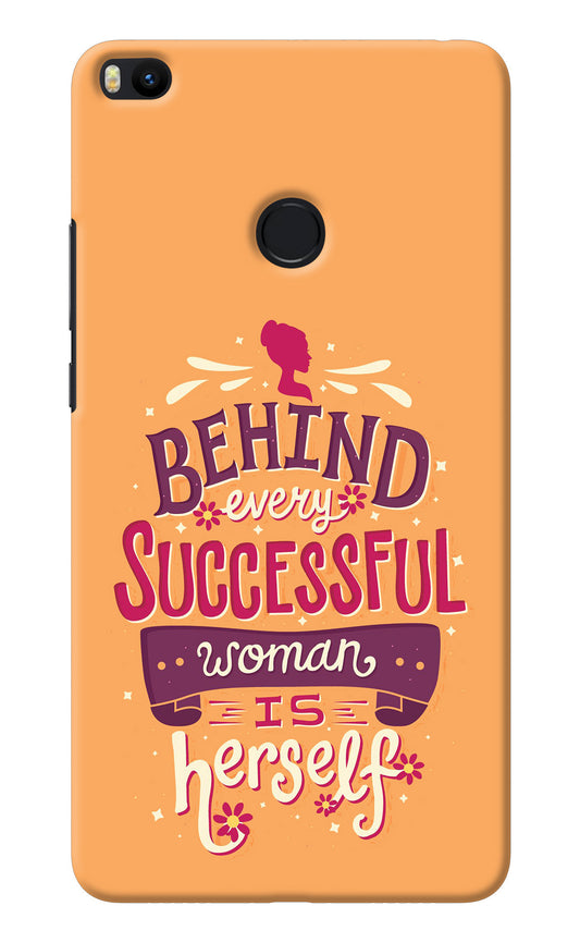 Behind Every Successful Woman There Is Herself Mi Max 2 Back Cover