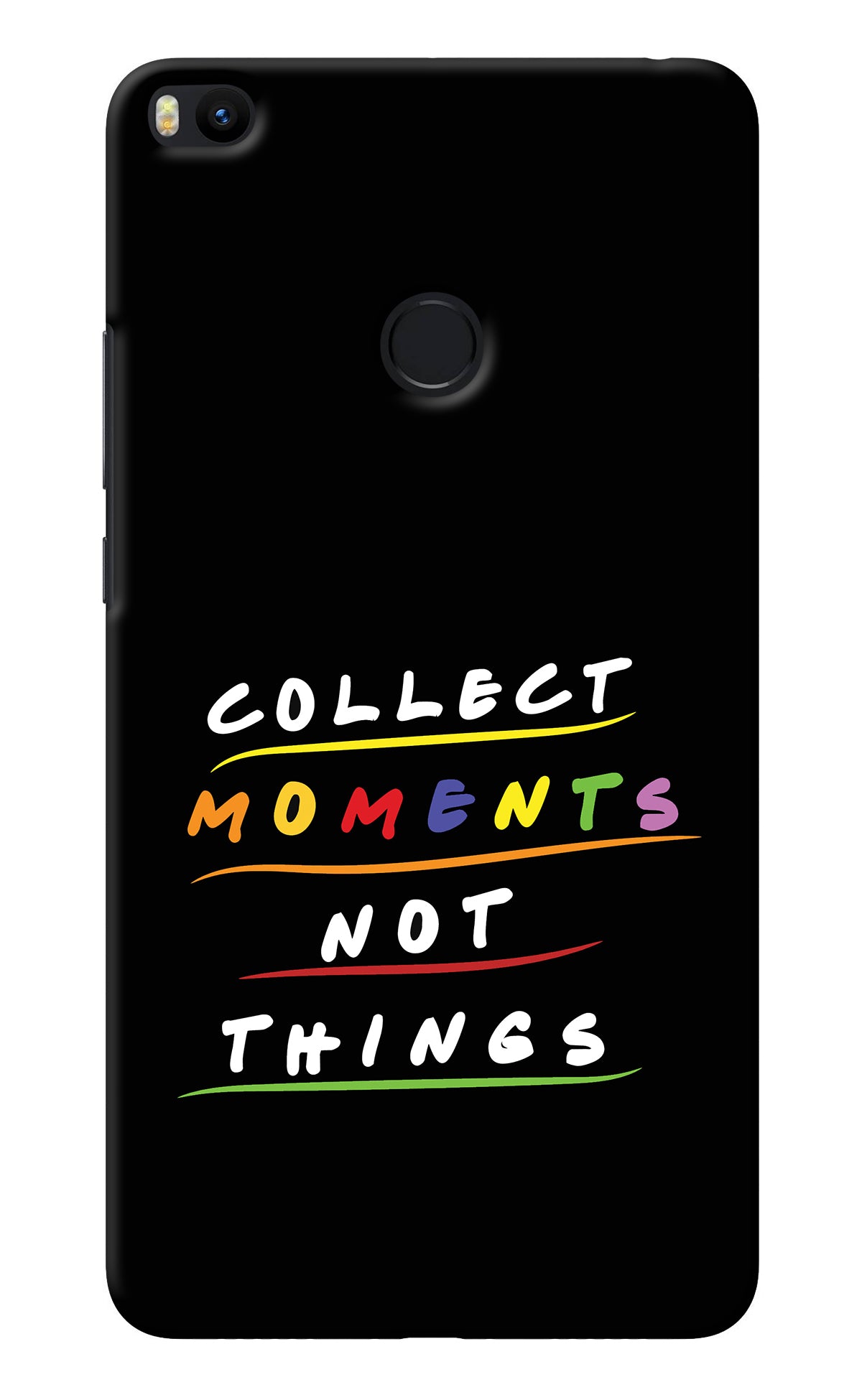 Collect Moments Not Things Mi Max 2 Back Cover