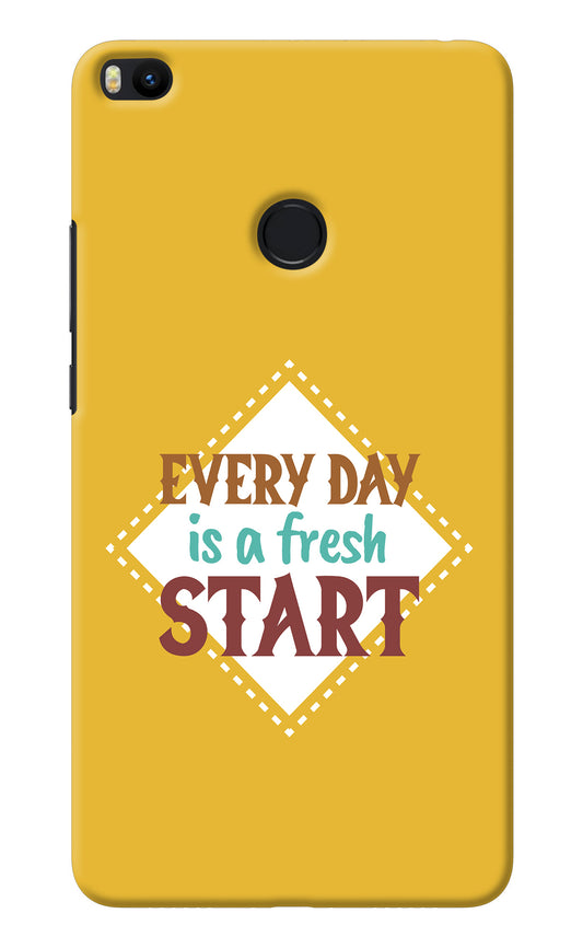 Every day is a Fresh Start Mi Max 2 Back Cover