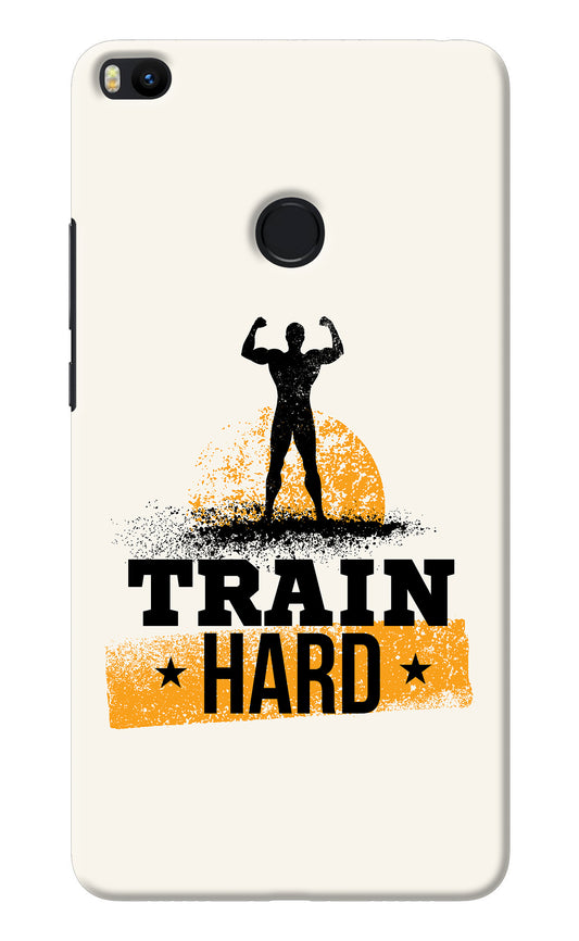 Train Hard Mi Max 2 Back Cover