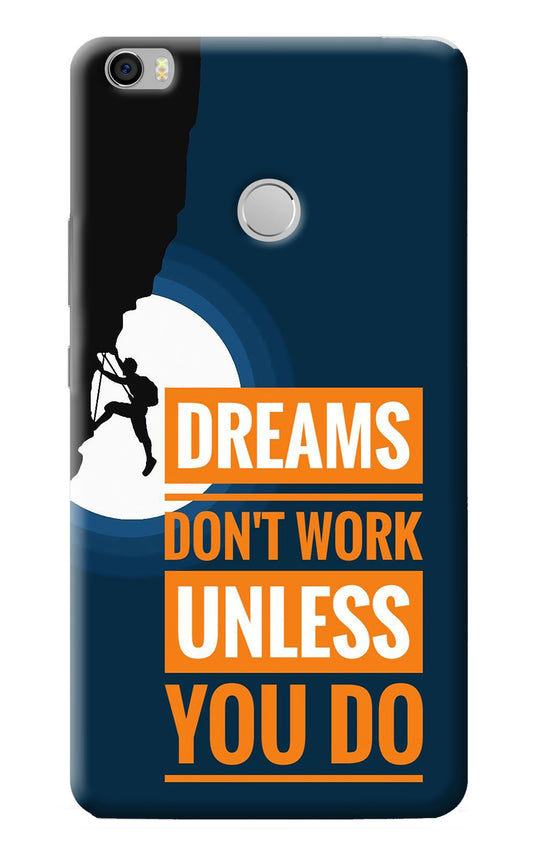 Dreams Don’T Work Unless You Do Mi Max Back Cover