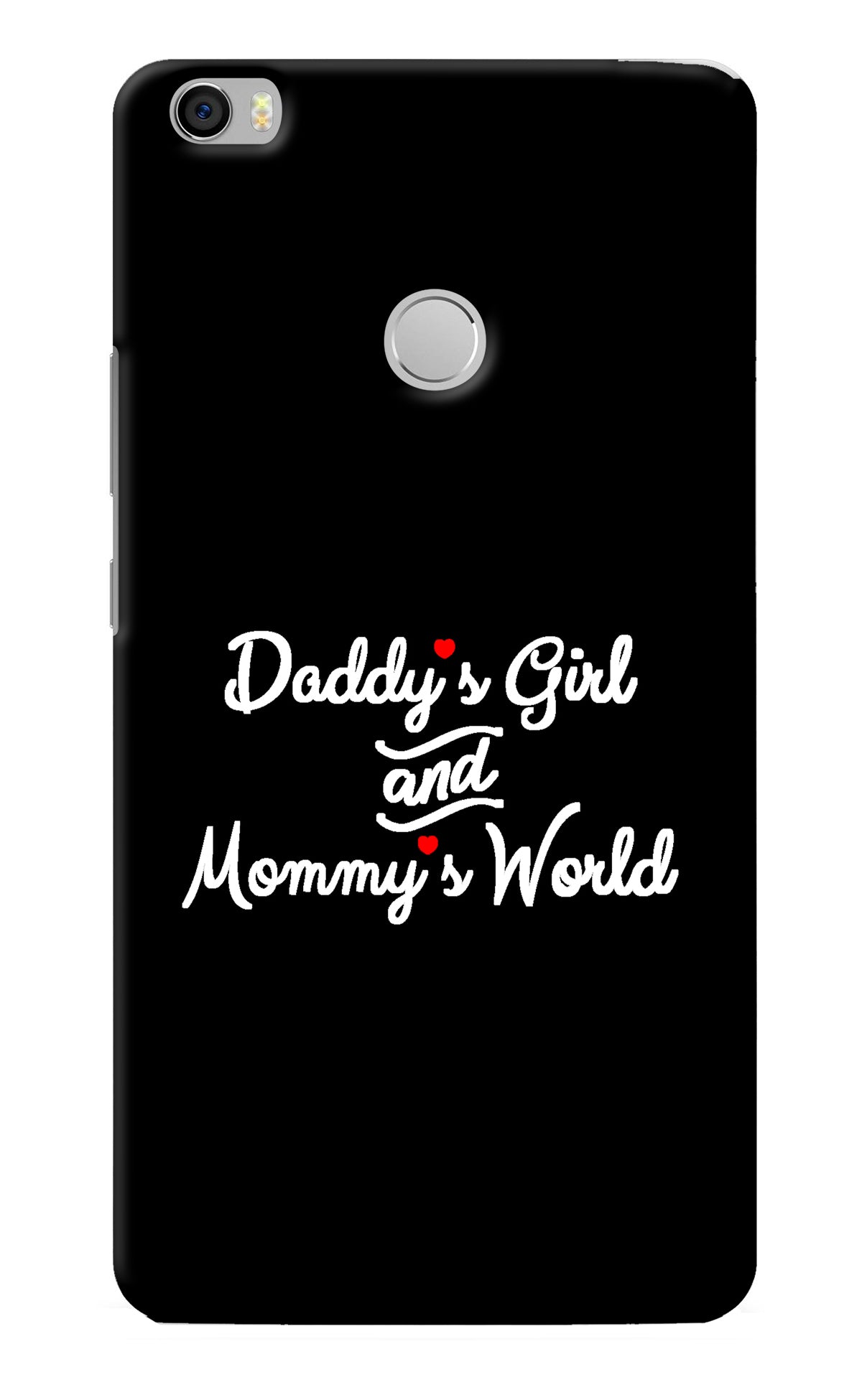 Daddy's Girl and Mommy's World Mi Max Back Cover