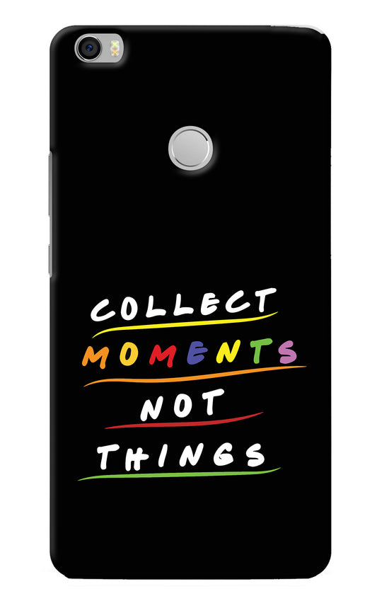 Collect Moments Not Things Mi Max Back Cover