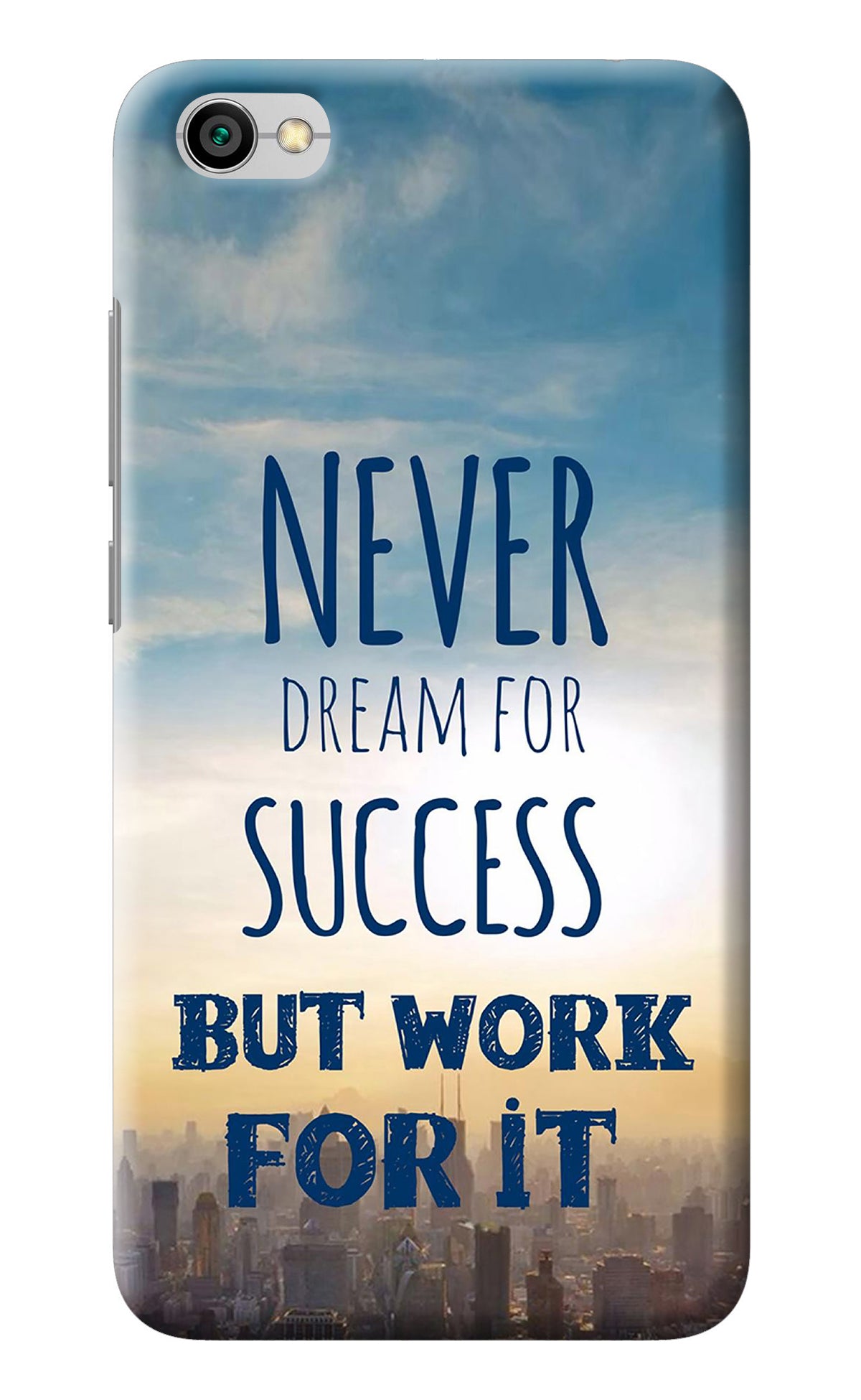 Never Dream For Success But Work For It Redmi Y1 Lite Back Cover