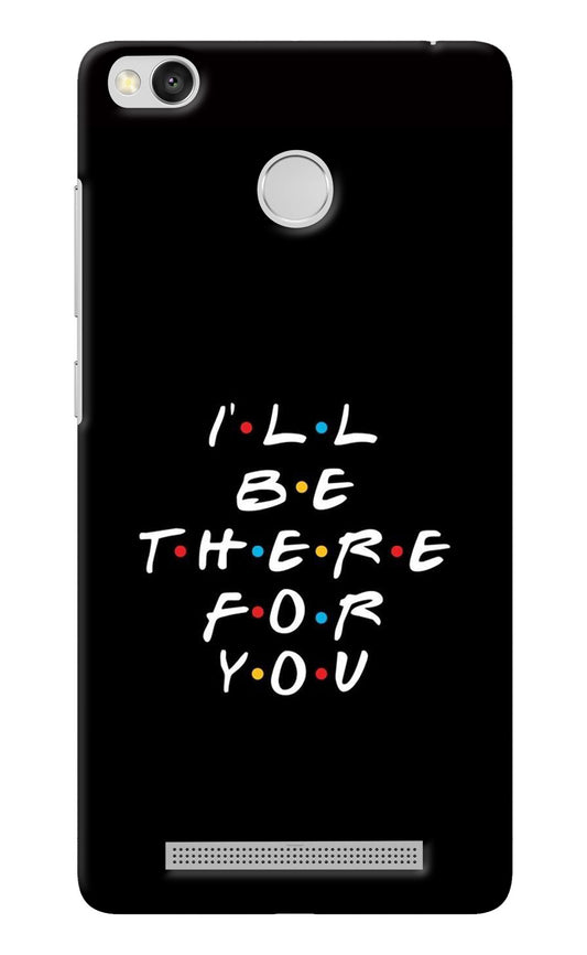 I'll Be There For You Redmi 3S Prime Back Cover