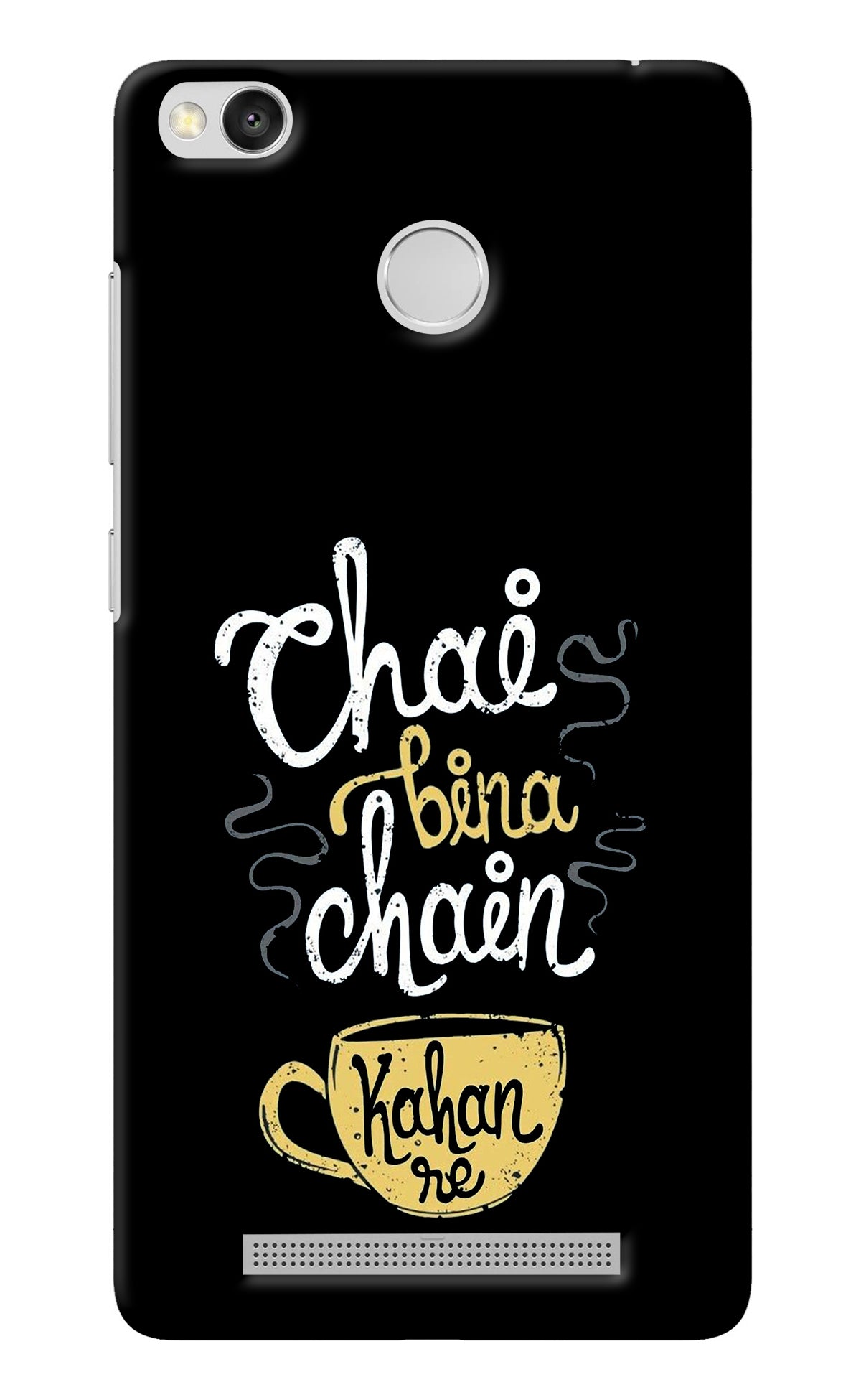 Chai Bina Chain Kaha Re Redmi 3S Prime Back Cover