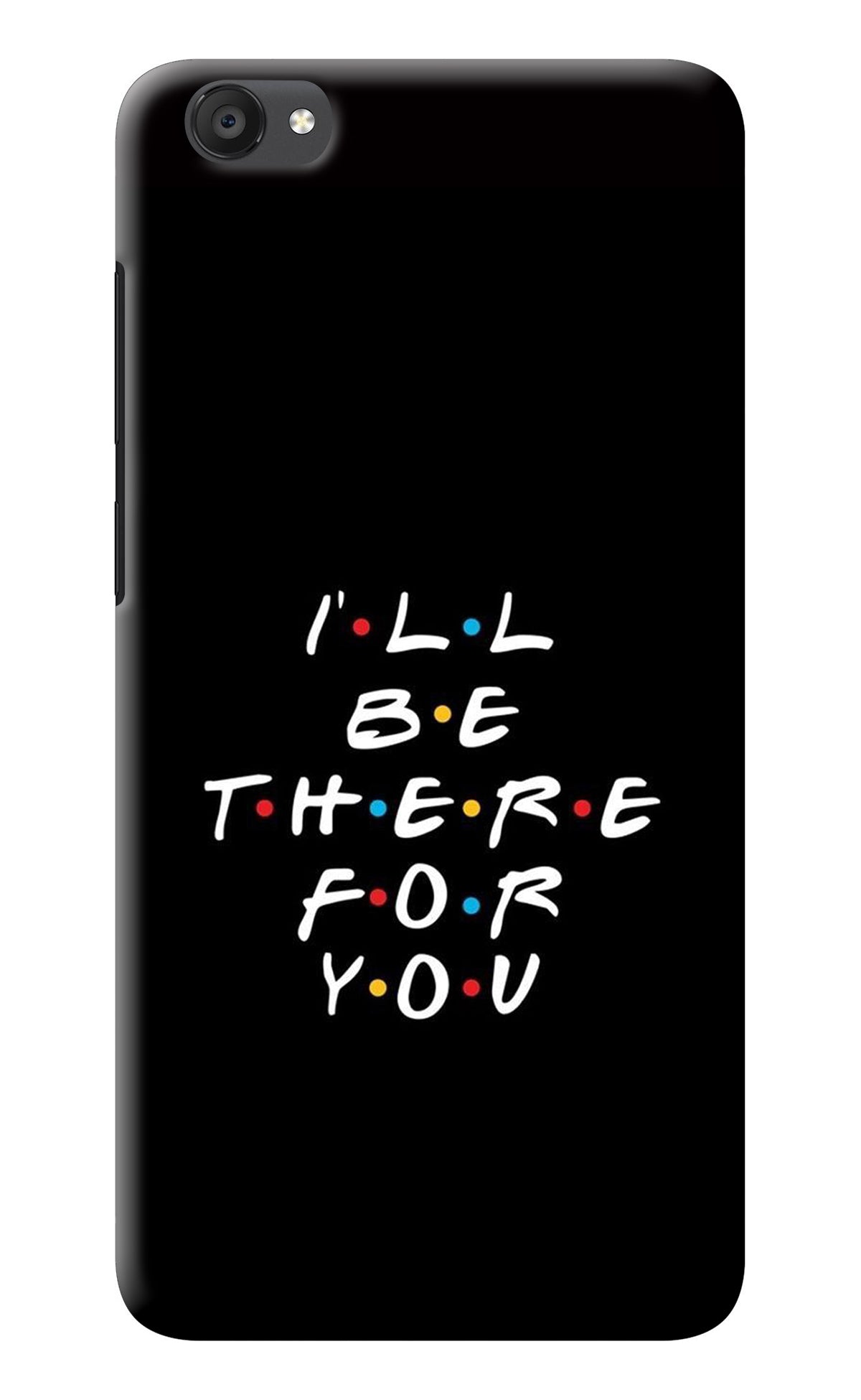 I'll Be There For You Vivo Y55s Back Cover