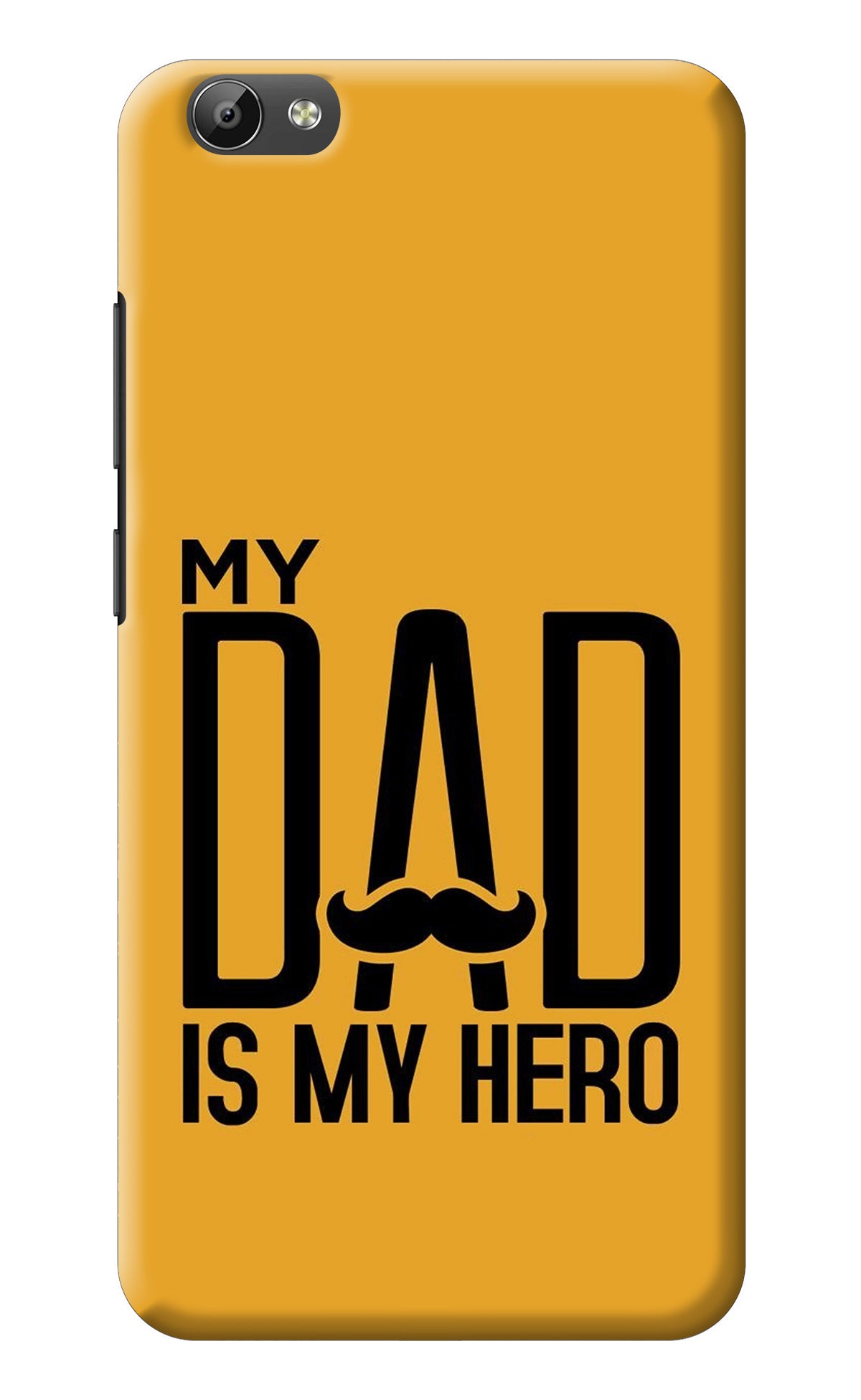 My Dad Is My Hero Vivo Y66 Back Cover