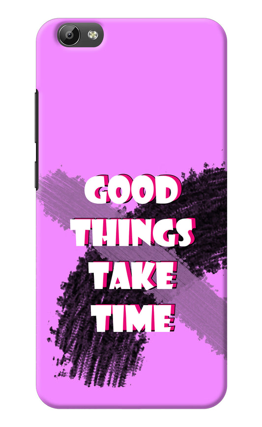 Good Things Take Time Vivo Y66 Back Cover