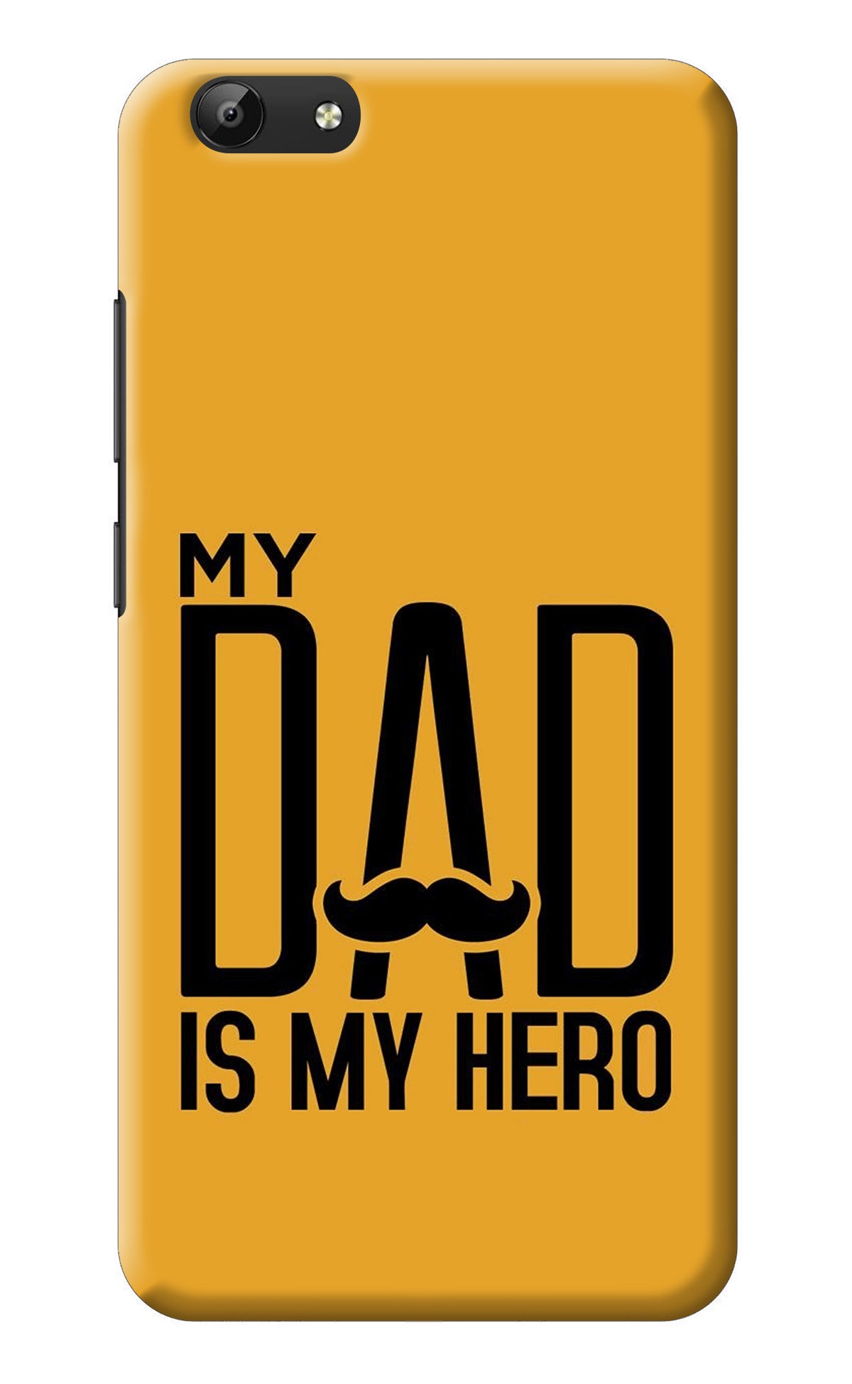 My Dad Is My Hero Vivo Y69 Back Cover