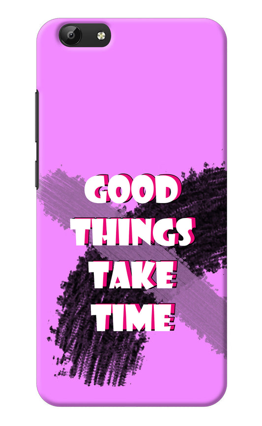 Good Things Take Time Vivo Y69 Back Cover