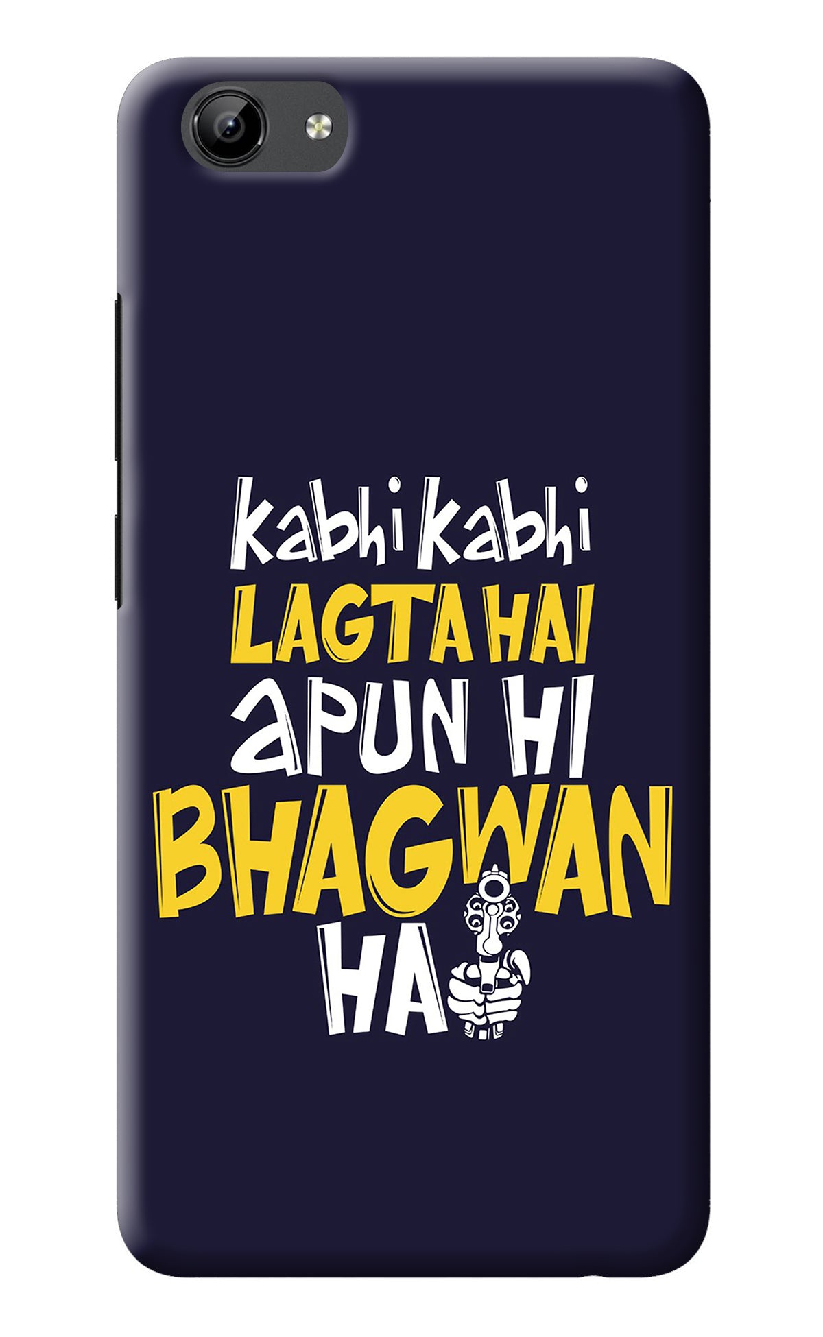 Kabhi Kabhi Lagta Hai Apun Hi Bhagwan Hai Vivo Y71 Back Cover