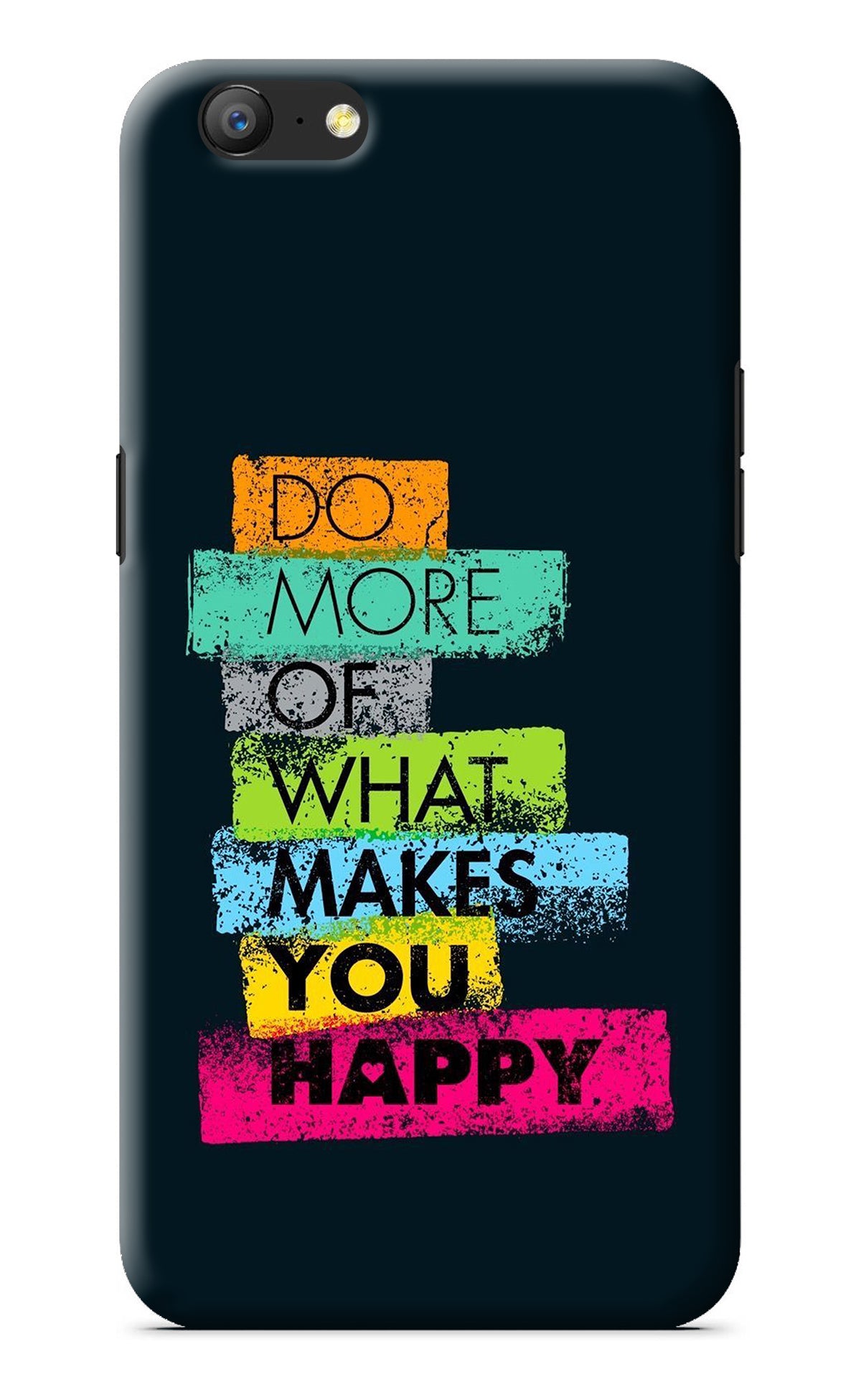 Do More Of What Makes You Happy Oppo A57 Back Cover