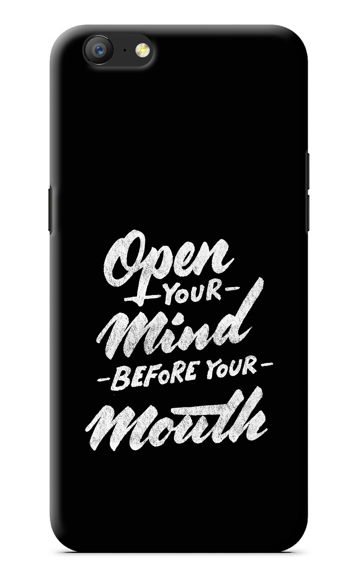 Open Your Mind Before Your Mouth Oppo A57 Back Cover