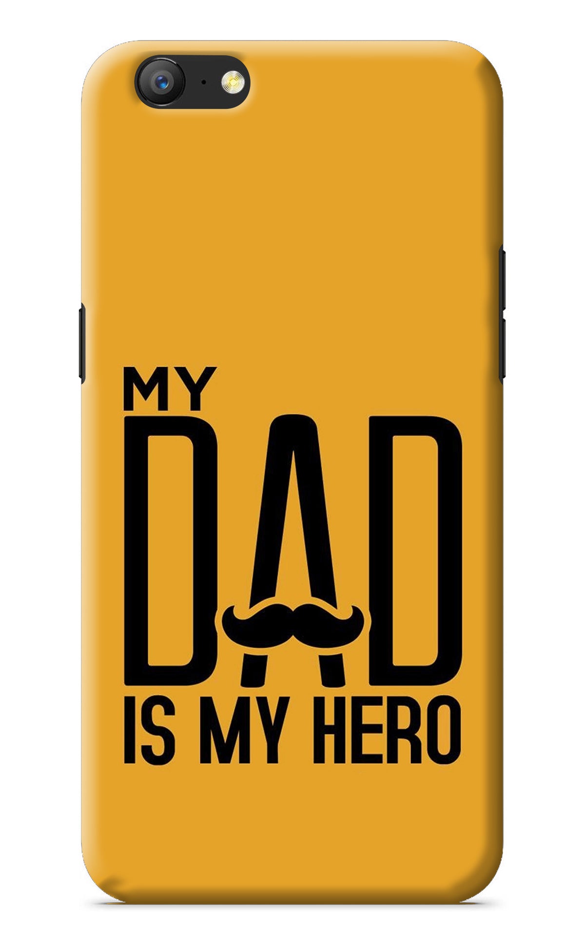 My Dad Is My Hero Oppo A57 Back Cover