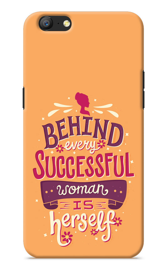 Behind Every Successful Woman There Is Herself Oppo A57 Back Cover