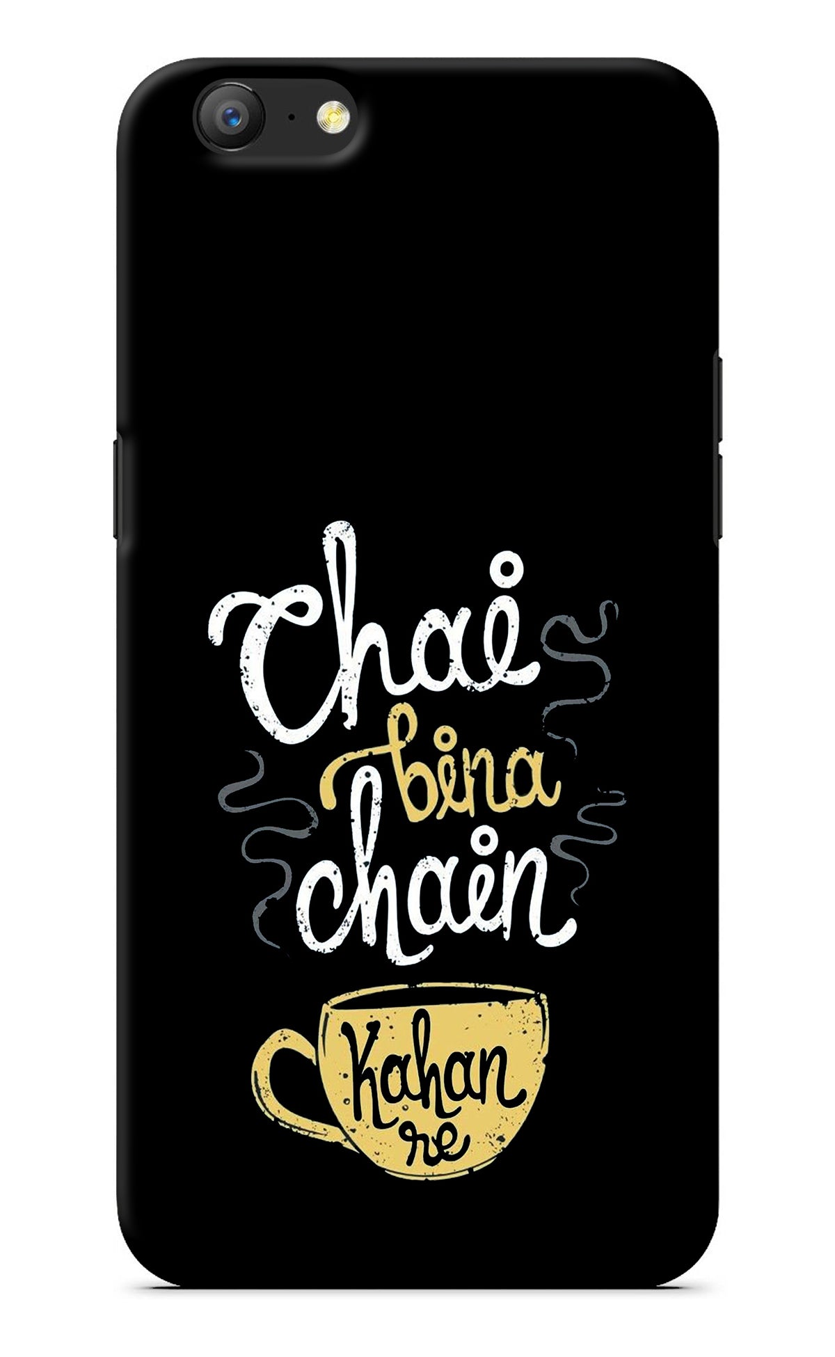 Chai Bina Chain Kaha Re Oppo A57 Back Cover