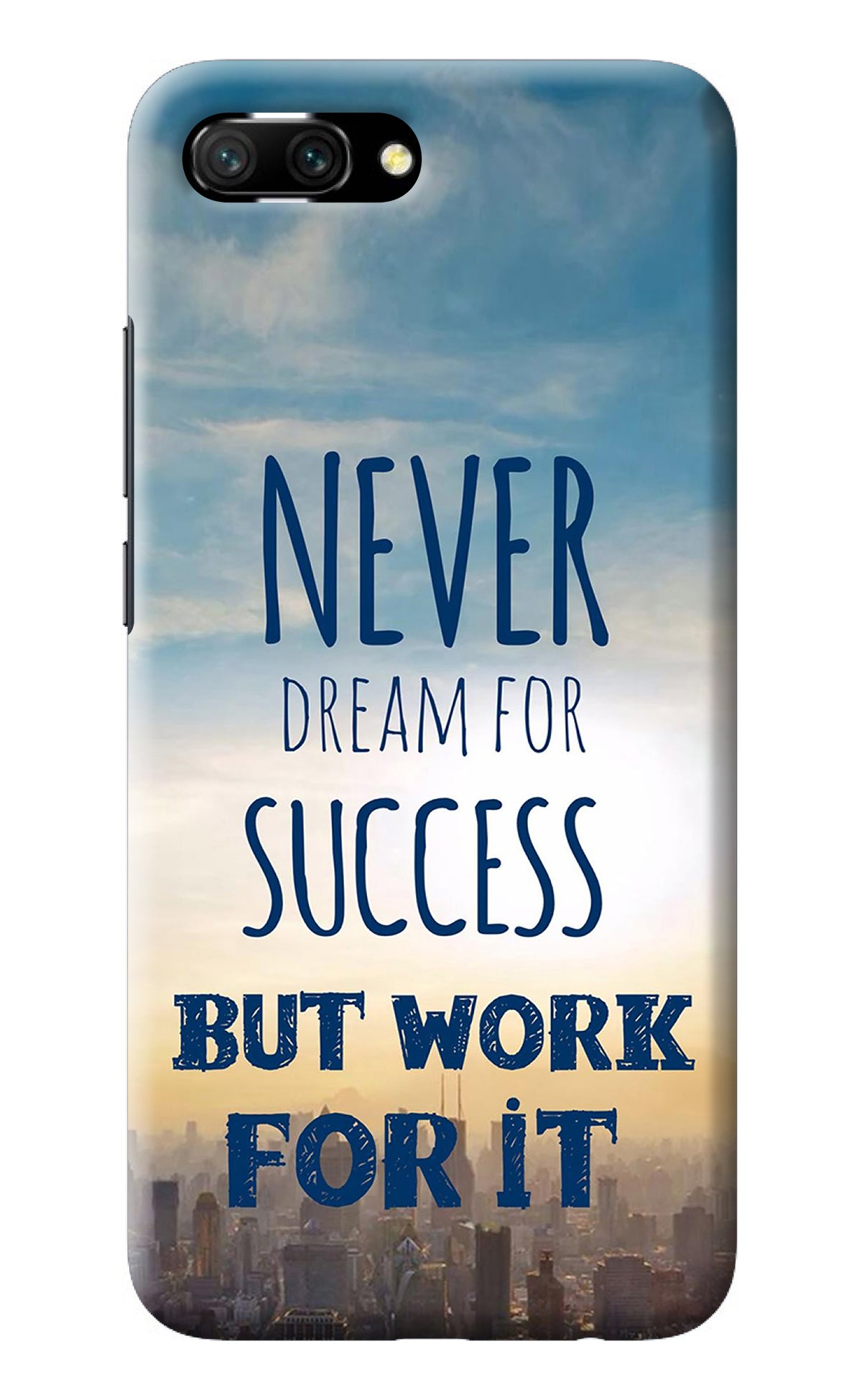 Never Dream For Success But Work For It Honor 10 Back Cover