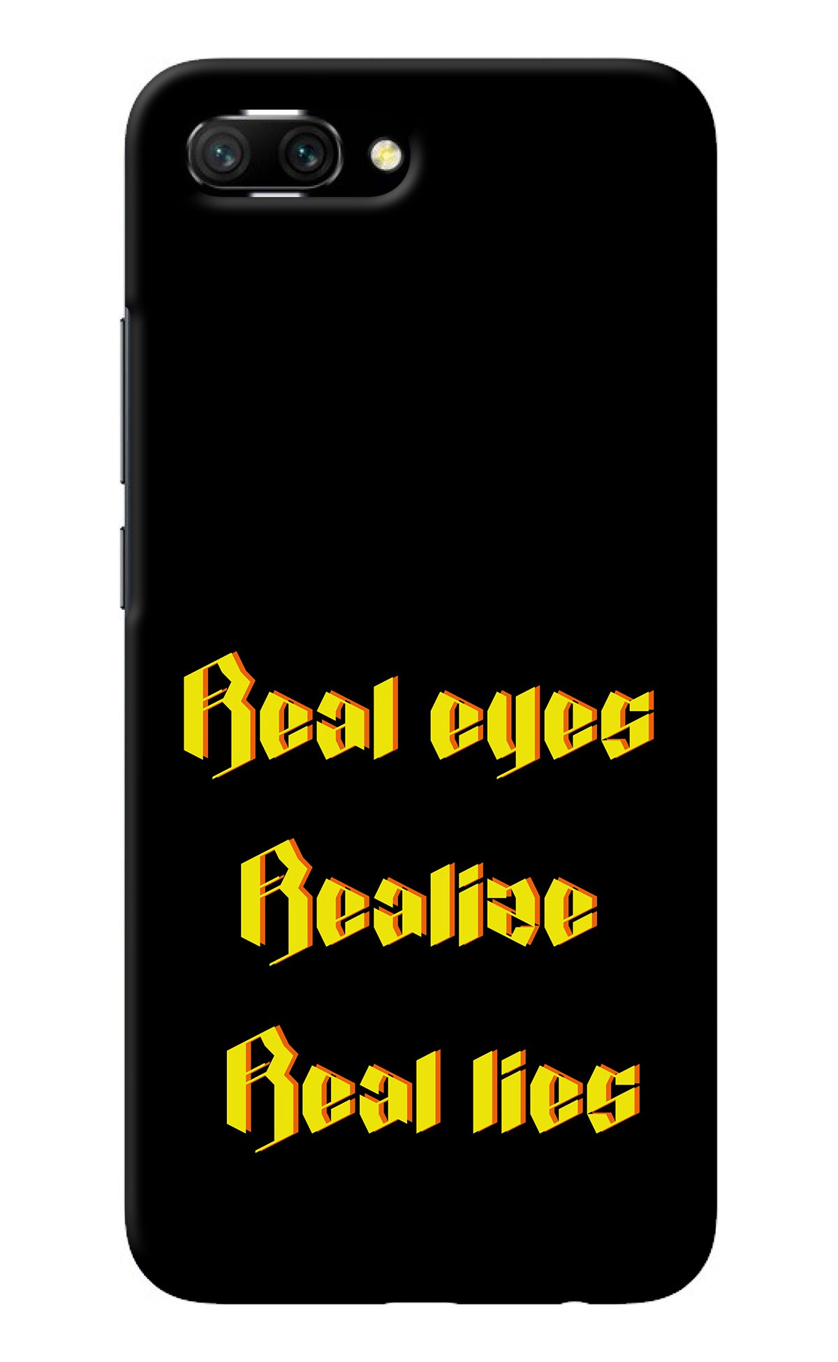 Real Eyes Realize Real Lies Honor 10 Back Cover