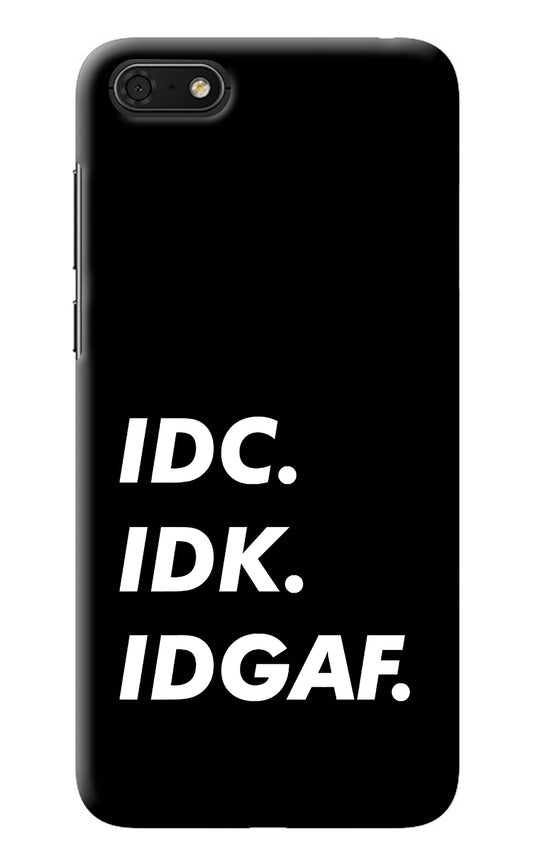 Idc Idk Idgaf Honor 7S Back Cover