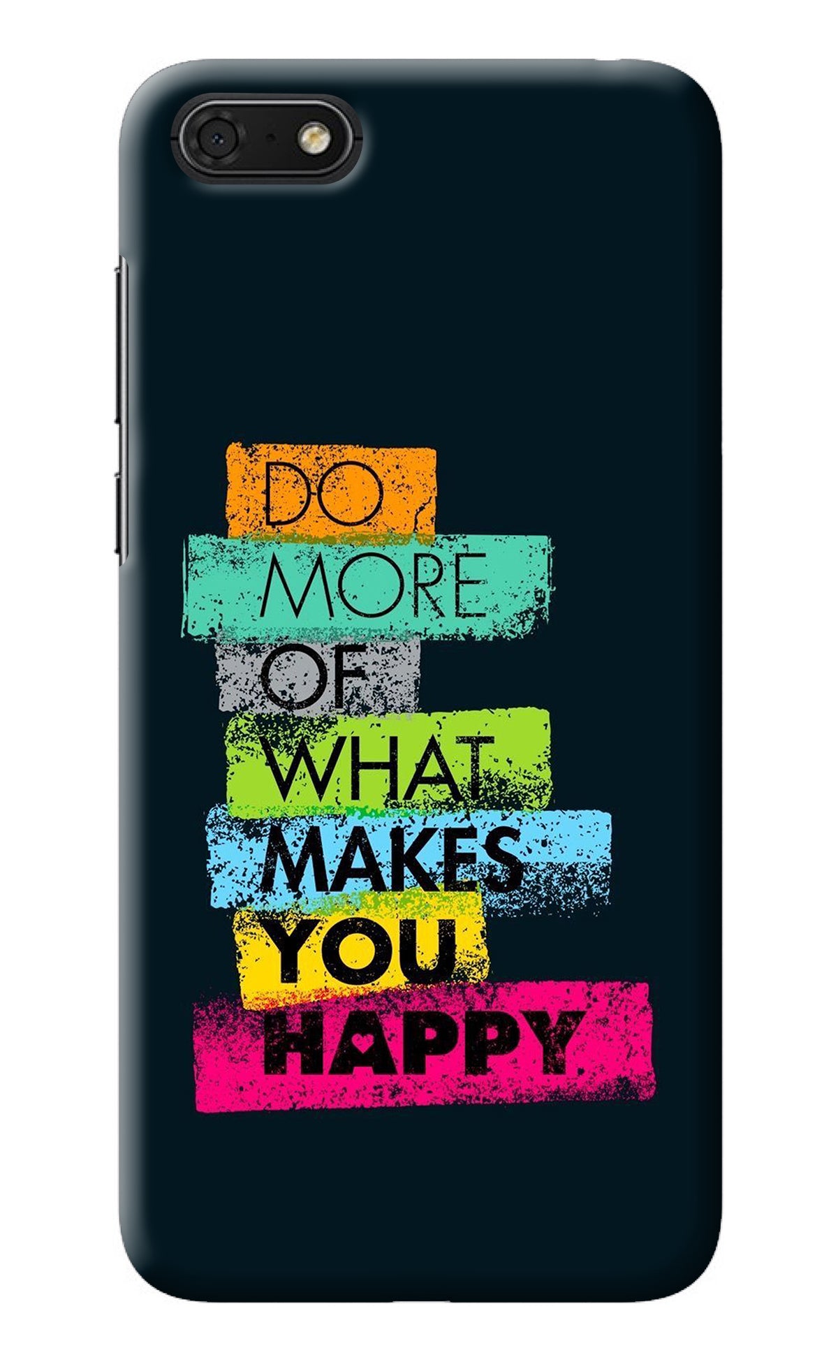 Do More Of What Makes You Happy Honor 7S Back Cover