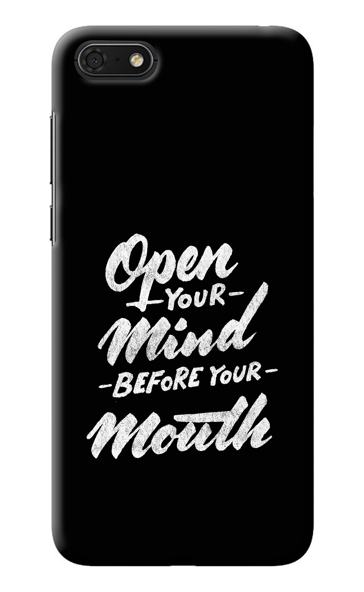 Open Your Mind Before Your Mouth Honor 7S Back Cover