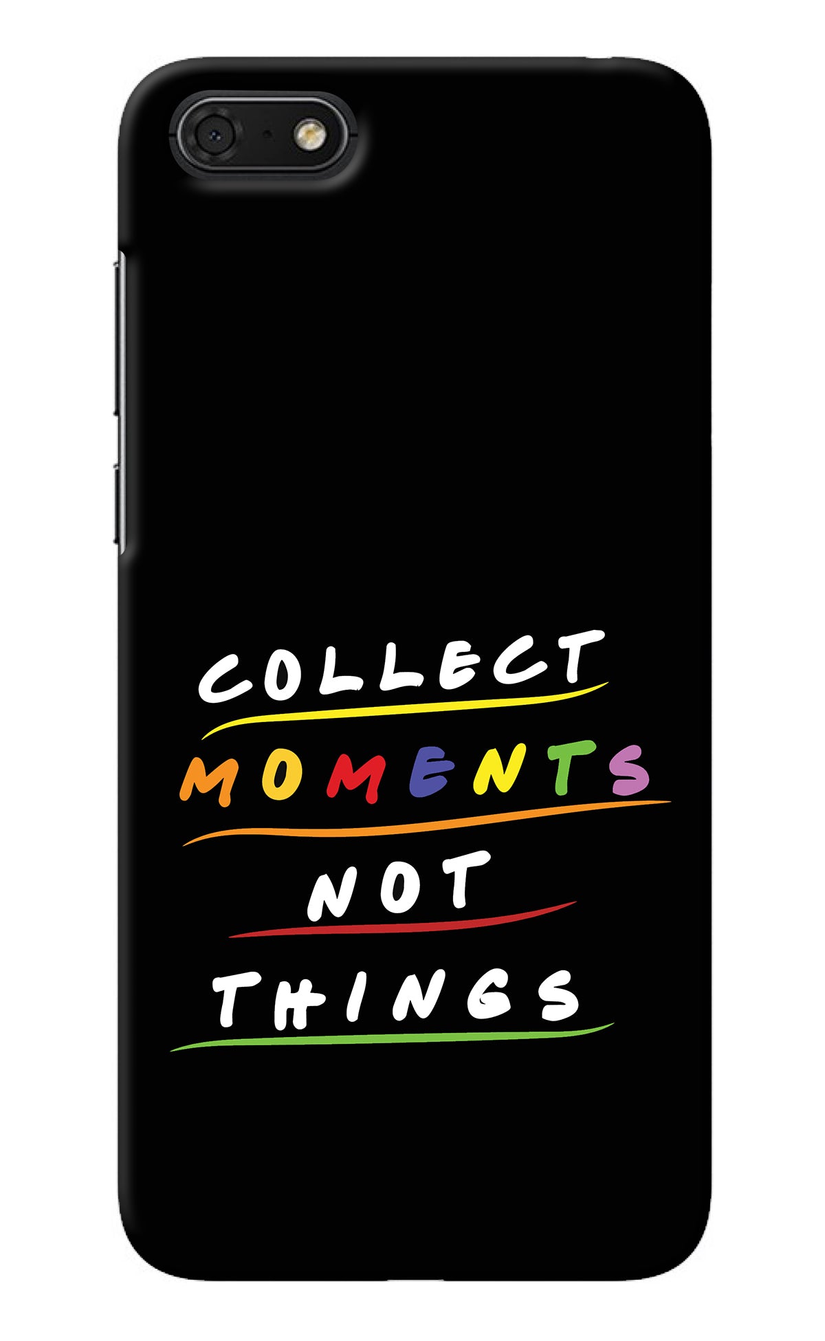 Collect Moments Not Things Honor 7S Back Cover