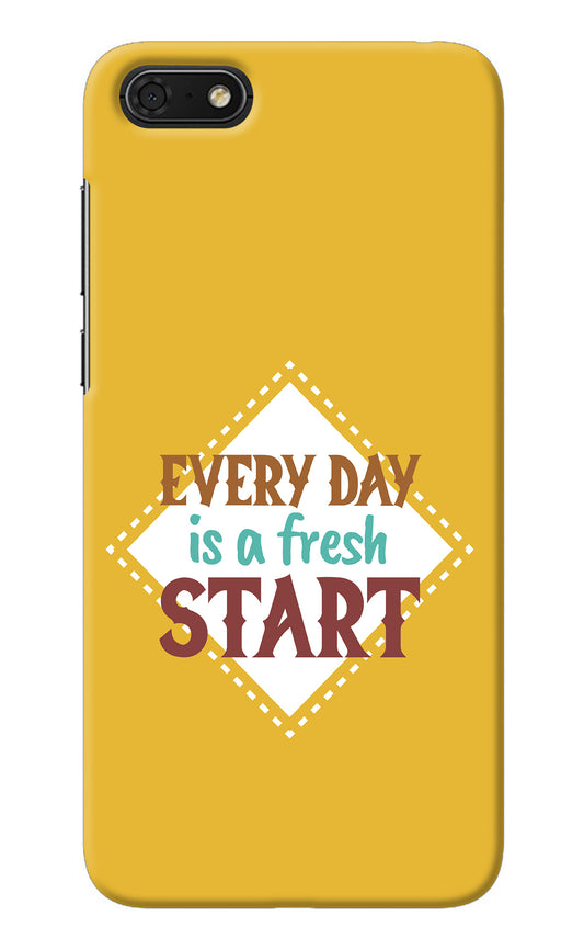 Every day is a Fresh Start Honor 7S Back Cover